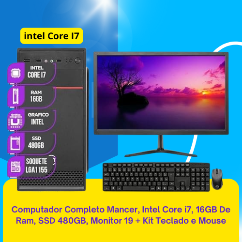 Computador Completo Mancer, Intel Core i7, 16GB De Ram, SSD 480GB, Monitor 19 + Kit Teclado e Mouse